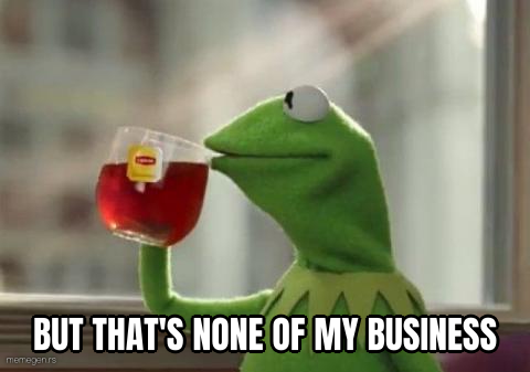 But That's None of My Business preview
