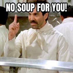 No Soup for You preview