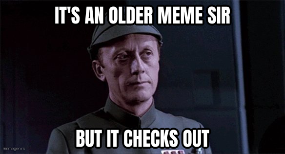 An Older Code Sir, But It Checks Out preview