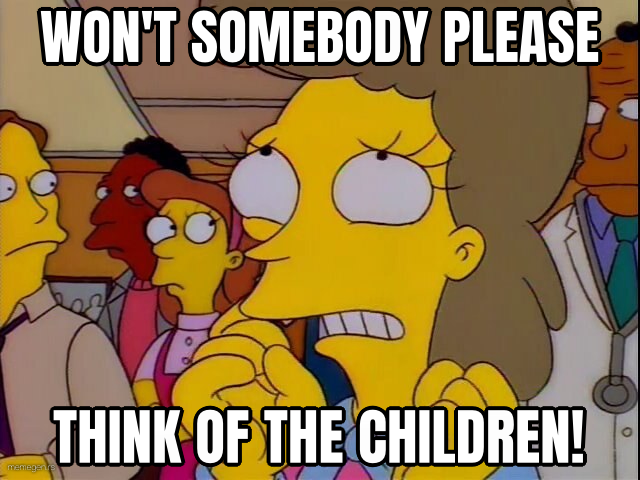 Won't somebody think of the children preview