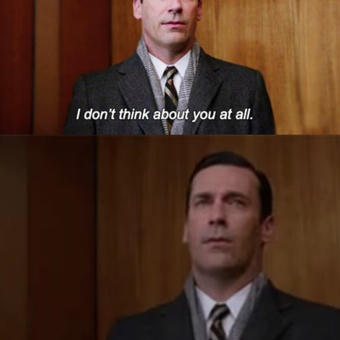 I don't think about you at all Mad Men