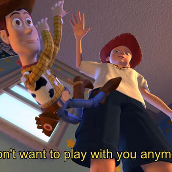 I don't want to play with you anymore