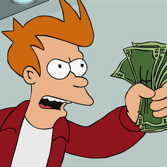 Shut Up And Take My Money Fry