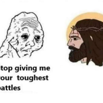 Stop giving me your toughest battles
