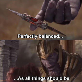 Perfectly Balanced As All Things Should Be